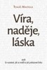 VÍRA,NADĚJE A LÁSKA