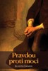 PRAVDOU PROTI MOCI