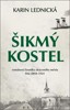 ŠIKMÝ KOSTEL-ROMÁNOVÁ KRONIKA ZTRACENÉHO MĚSTA, L. 1894-1921