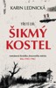 ŠIKMÝ KOSTEL 3-ROMÁNOVÁ KRONIKA ZTRACENÉHO MĚSTA, 1945-1961