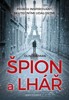 ŠPIÓN A LHÁŘ - PŘÍBĚH NA ZÁKLADĚ SKUTEČNOSTI