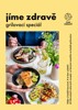 JÍME ZDRAVĚ - GRILOVACÍ SPECIÁL
