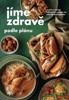 JÍME ZDRAVĚ PODLE PLÁNU - UVAŘTE S NAŠIMI RECEPTY NA NĚKOLI