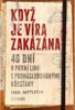 KDYŽ JE VÍRA ZAKÁZÁNA