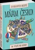 MŇAM ČESKO!-196 VÝLETŮ PRO RODINY A 28 KRAJOVÝCH RECEPTŮ