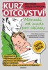 KURZ OTCOVSTVÍ - MANUÁL OD MUŽE PRO CHLAPY