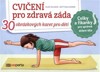 CVIČENÍ PRO ZDRAVÁ ZÁDA - 30 OBRÁZKOVÝCH KARET PRO DĚTI