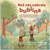 NEŽ NÁS NABRALA BUBLINA ANEB NEDOKONČENÉ