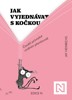 JAK VYJEDNÁVAT S KOČKOU