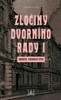 ZLOČINY DVORNÍHO RADY I.