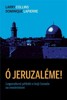 Ó JERUZALÉME! LEGENDÁRNÍ PŘÍBĚH O BOJI IZRAELE ZA NEZÁVISL.