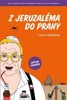 Z JERUZALÉMA DO PRAHY