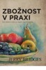 ZBOŽNOST V PRAXI