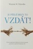 JE PŘÍLIŠ BRZO TO VZDÁVAT!