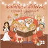 BABIČKA A DĚDEČEK VYPRÁVÍ O VÁNOCÍCH