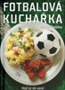 FOTBALOVÁ KUCHAŘKA - HOĎ SE DO VARU!