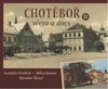 CHOTĚBOŘ VČERA A DNES II.