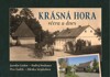 KRÁSNÁ HORA VČERA A DNES