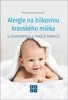 ALERGIE NA BÍLKOVINY KRAVSKÉHO MLÉKA U NOVOROZENCŮ A M. DĚTÍ