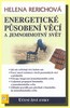 ENERGETICKÉ PŮSOBENÍ VĚCÍ A JEMNOHMOTNÝ SVĚT