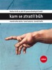 KAM SE ZTRATIL BŮH