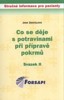 CO SE DĚJE S POTRAVINAMI PŘI PŘÍPRAVĚ POKRMŮ -SVAZEK II.