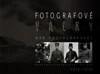 FOTOGRAFOVÉ VÁLKY 1914-1918 / BROŽ, MYŠIČKA, NEUBERT, RAJMAN