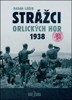 STRÁŽCI ORLICKÝCH HOR 1938