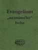EVANGELIUM NEZNÁMÉHO BOHA