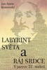 LABYRINT SVĚTA A RÁJ SRDCE -V JAZYCE 21. STOLETÍ