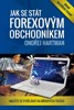 JAK SE STÁT FOREXOVÝM OBCHODNÍKEM   2.VYDÁNÍ