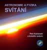 ASTRONOMIE A FYZIKA SVÍTÁNÍ