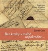 BEZ KRESBY V MALBĚ NEPOKROČÍTE...