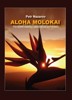 ALOHA MOLOKAI-HAVAJSKÉ OSTORVY NEVŠEDNÍM POHLEDEM