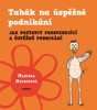 TAHÁK NA ÚSPĚŠNÉ PODNIKÁNÍ - JAK POSTAVIT PROSPERUJÍCÍ PODNI