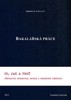 BAKALÁŘSKÁ PRÁCE-CO,JAK A PROČ PŘIPRAVIT,ZPRACOVAT,NAPSAT...