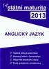 TVOJE STÁTNÍ MATURITA 2013 ANGLICKÝ JAZYK