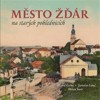 MĚSTO ŽĎÁR NA STARÝCH POHLEDNICÍCH