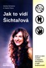JAK TO VIDÍ ŠICHTAŘOVÁ
