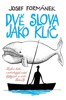 DVĚ SLOVA JAKO KLÍČ