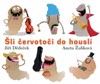 ŠLI ČERVOTOČI DO HOUSLÍ