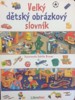 VELKÝ DĚTSKÝ OBRÁZKOVÝ SLOVNÍK