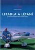 LETADLA A LÉTÁNÍ-PRO PŘÍZNIVCE LETADEL,LÉTÁNÍ A BUDOUCÍ PIL.
