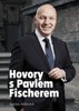 HOVORY S PAVLEM FISCHEREM