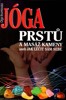 JÓGA PRSTŮ A MASÁŽ KAMENY ANEB JAK LÉČIT SÁM SEBE
