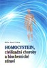 HOMOCYSTEIN,CIVILIZAČNÍ CHOROBY A BIOCHEMICKÉ ZDRAVÍ