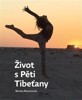 ŽIVOT S PĚTI TIBEŤANY
