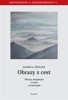 OBRAZY Z CEST - OBRAZY,IMAGINACE A SNĚNÍ V ARTETERAPII