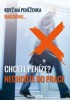 CHCETE PENÍZE? NECHOĎTE DO PRÁCE
