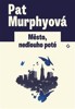 MĚSTO, NEDLOUHO POTÉ